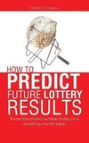 HOW TO PREDICT FUTURE LOTTERY RESULTS