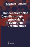 Kundenorientierte Dienstleistungsentwicklung in deutschen Unternehmen