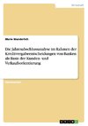 Die Jahresabschlussanalyse im Rahmen der Kreditvergabeentscheidungen von Banken als Basis der Kunden- und Verkaufsorientierung