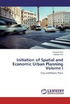 Initiation of Spatial and Economic Urban Planning Volume I