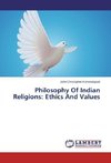 Philosophy Of Indian Religions: Ethics And Values