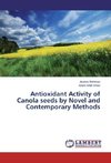 Antioxidant Activity of Canola seeds by Novel and Contemporary Methods