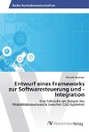 Entwurf eines Frameworks zur Softwaresteuerung und -Integration