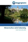 Historisches wird lebendig