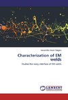 Characterization of EM welds