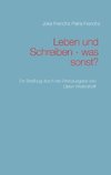 Leben und Schreiben - was sonst?