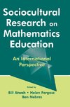 Atweh, B: Sociocultural Research on Mathematics Education