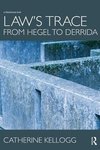 Kellogg, C: Law's Trace: From Hegel to Derrida