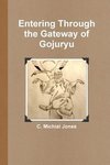 Entering Through the Gateway of Gojuryu