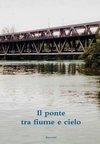 Il ponte tra fiume e cielo