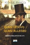 QUASI VEDOVO / QUASI ALLEGRO