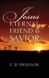 Jesus Eternal Friend & Savior