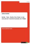 Berlin - Paris - Berlin: Eine Reise in das historische Unterbewusstsein der Völker