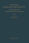 Künstliche Radioaktive Isotope in Physiologie Diagnostik und Therapie/Radioactive Isotopes in Physiology Diagnostics and Therapy