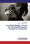 Low Birth Weight: A Case for Chinhoyi Provincial Hospital in Zimbabwe