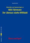 Der überaus starke Willibald. Begleitmaterial