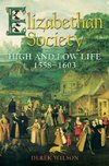 Elizabethan Society: High and Low Life, 1558-1603