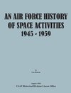 An Air Force History of Space Activities, 1945-1959