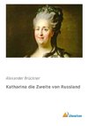 Katharina die Zweite von Russland