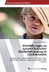 Einstellungen zu ausserhäuslicher Kinderbetreuung in Liechtenstein