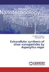 Extracellular synthesis of silver nanoparticles by  Aspergillus niger