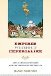 Morefield, J: Empires Without Imperialism