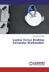 Laptop Versus Desktop Computer Workstation