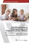 Familienbildung in bildungsfernen und finanzschwachen Milieus