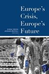 Europe's Crisis, Europe's Future