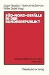 Süd-Nord-Gefälle in der Bundesrepublik?