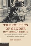 The Politics of Gender in Victorian Britain