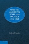 War, the American State, and Politics since             1898