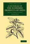 A Dictionary of the Economic Products of India