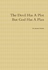 The Devil Has a Plot But God Has a Plan