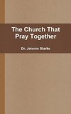 The Church That Pray Together