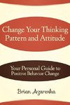 Change Your Thinking Pattern and Attitude