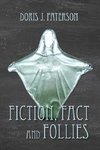 Fiction, Fact and Follies