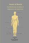 Points of Health    The Effectiveness and Safety of  Acupuncture and Acupressure