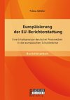 Europäisierung der EU-Berichterstattung: Eine Inhaltsanalyse deutscher Printmedien in der europäischen Schuldenkrise