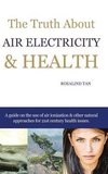 The Truth About Air Electricity & Health