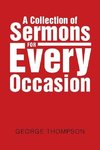 A Collection of Sermons for Every Occasion