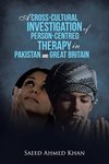 A Cross-Cultural Investigation of Person-Centred Therapy in Pakistan and Great Britain