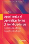 Experiment and Exploration: Forms of World-Disclosure