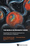 WORLD IN PRISMATIC VIEWS, THE - PROCEEDINGS OF THE SECOND INTERDISCIPLINARY CHESS INTERACTIONS CONFERENCE