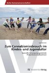 Zum Cannabismissbrauch im Kindes- und Jugendalter