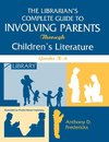 Librarian's Complete Guide to Involving Parents Through Children's Literature