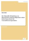 Die bilanzielle Behandlung von Humankapital und die Möglichkeit seiner Bewertung anhand der Unternehmensorganisation