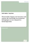 Theoretischer Zugang zum Snoezelen und Aspekte der Gestaltung von räumlichen Bedingungen in einer integrativen Kindertagesstätte