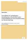 Entwicklung der geringfügigen Beschäftigung in Deutschland unter Berücksichtigung der Arbeitsmarktreformen der Bundesregierung