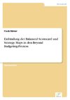 Einbindung der Balanced Scorecard und Strategy Maps in den Beyond Budgeting-Prozess